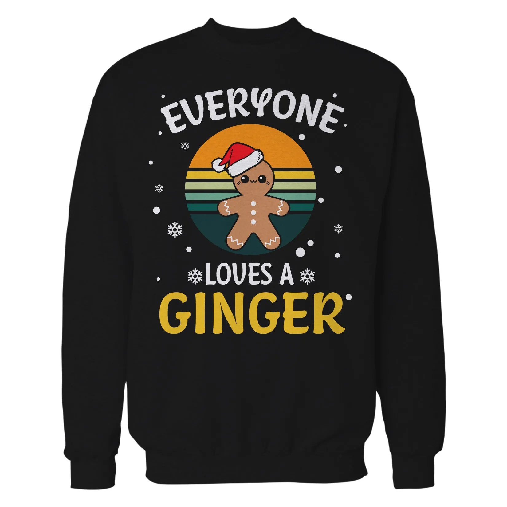 Christmas Ginger Everyone Loves Meme Fun Gingerbread Man Lol Unisex Sweatshirt