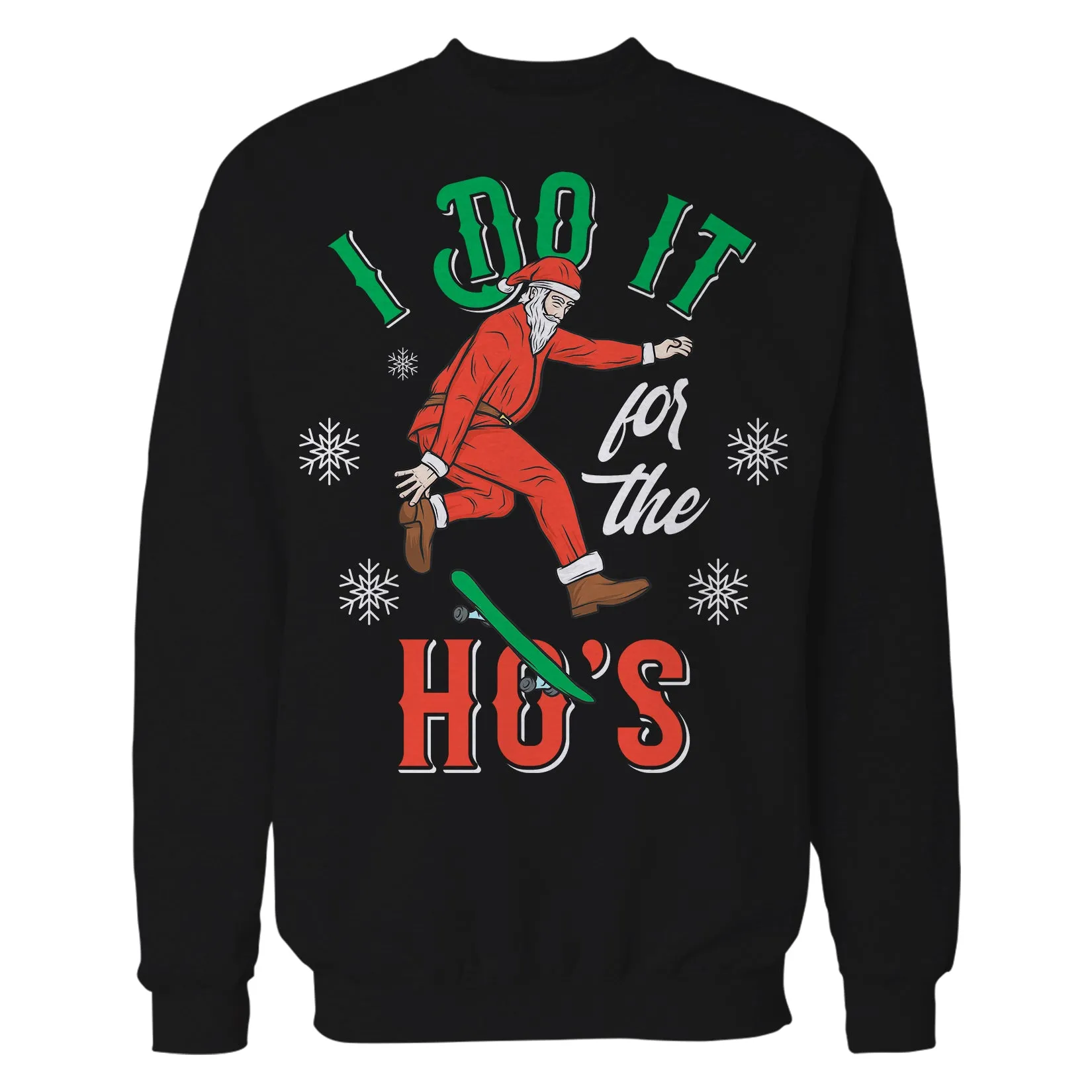 Christmas Santa I Do It For The Ho's Meme Funny Dad Joke Lol Unisex Sweatshirt